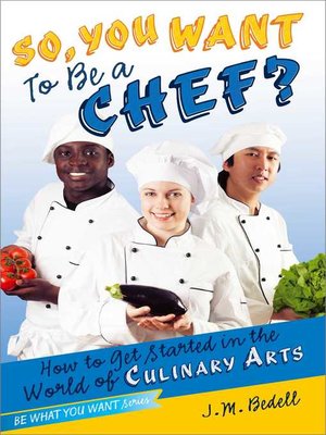 cover image of So, You Want to Be a Chef?